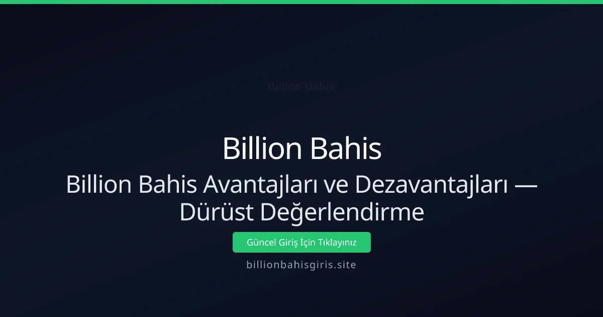 Billion Bahis Avantaj ve Dezavantaj Analizi Billion Bahis Avantaj ve Dezavantaj Analizi - Billion Bahis rehber görseli