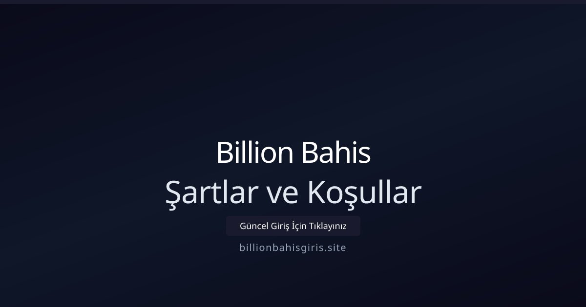 Billion Bahis Şartlar ve Koşullar