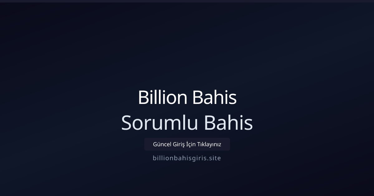 Billion Bahis Sorumlu Bahis